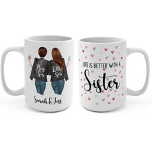 Load image into Gallery viewer, Life is better with a sister mug
