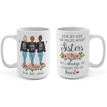 Load image into Gallery viewer, Side by side or miles apart sisters will always be connected by heart 3 sisters mug
