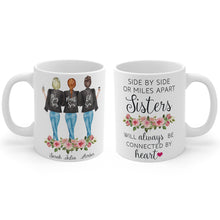 Load image into Gallery viewer, Side by side or miles apart sisters will always be connected by heart 3 sisters mug
