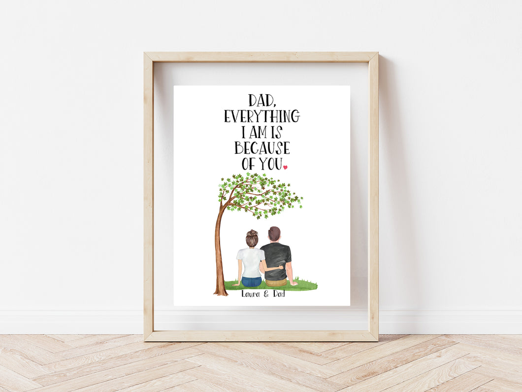 Dad, Everything I am is because of you -sitting under tree- print